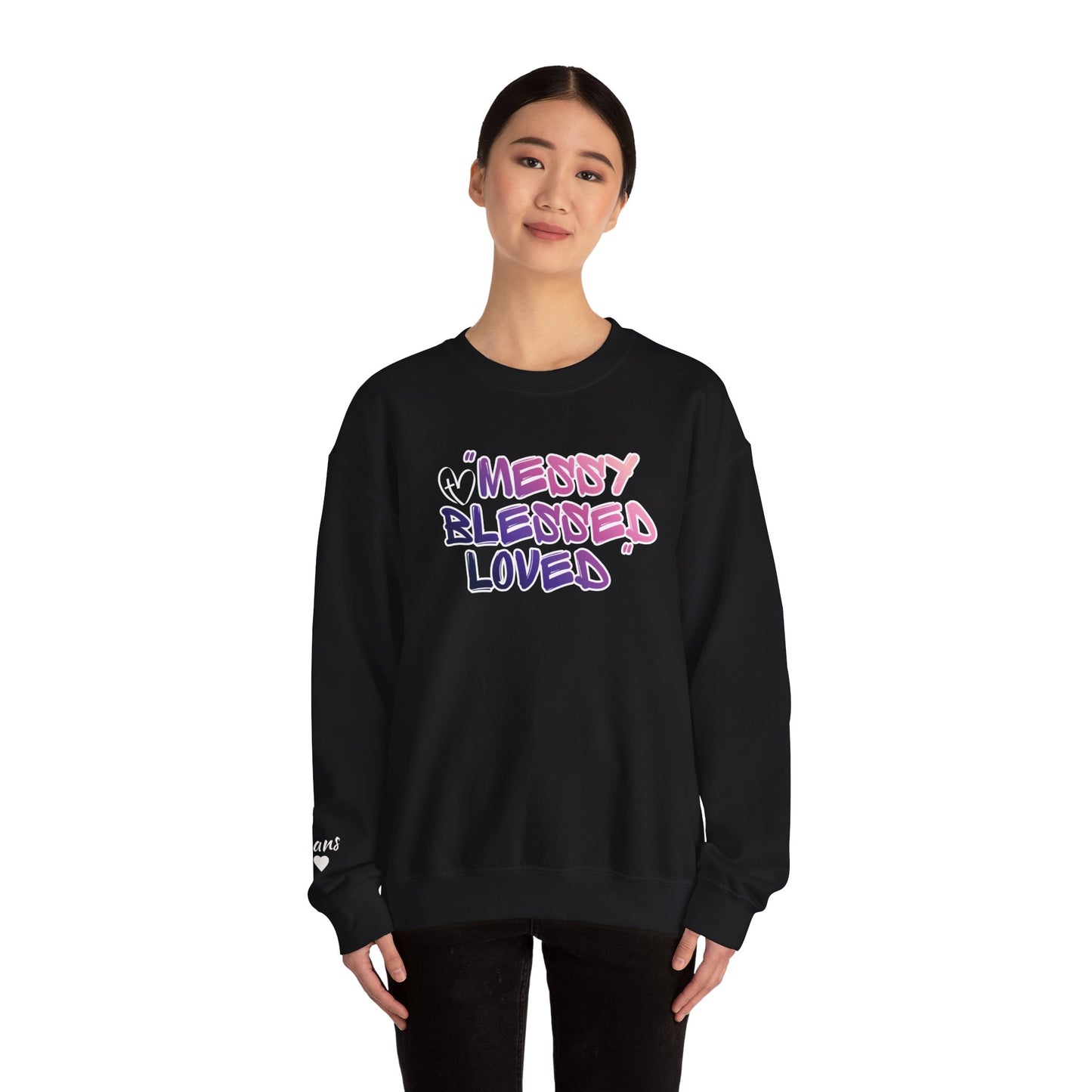 Crewneck Sweatshirt — "Messy Blessed Loved"