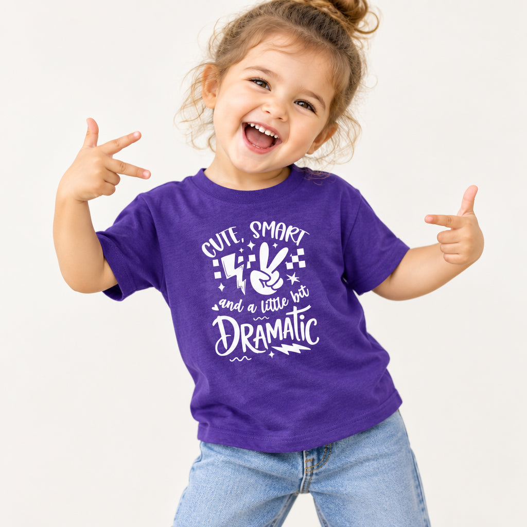Toddler Tee "Cute, Smart and a Little Too Dramatic"