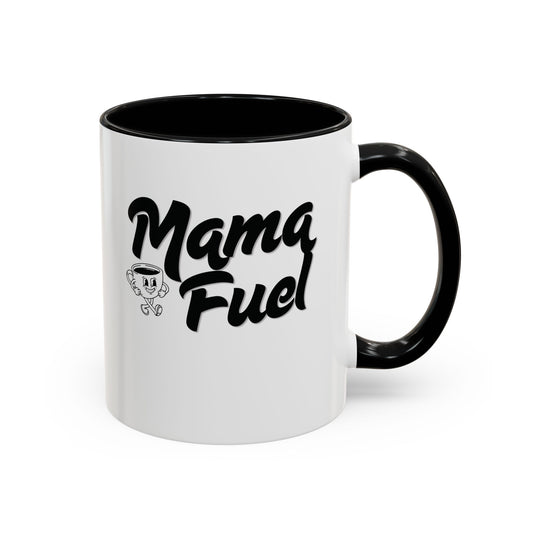 Mama Fuel Coffee Mug —  (11oz & 15oz Accent Mug)