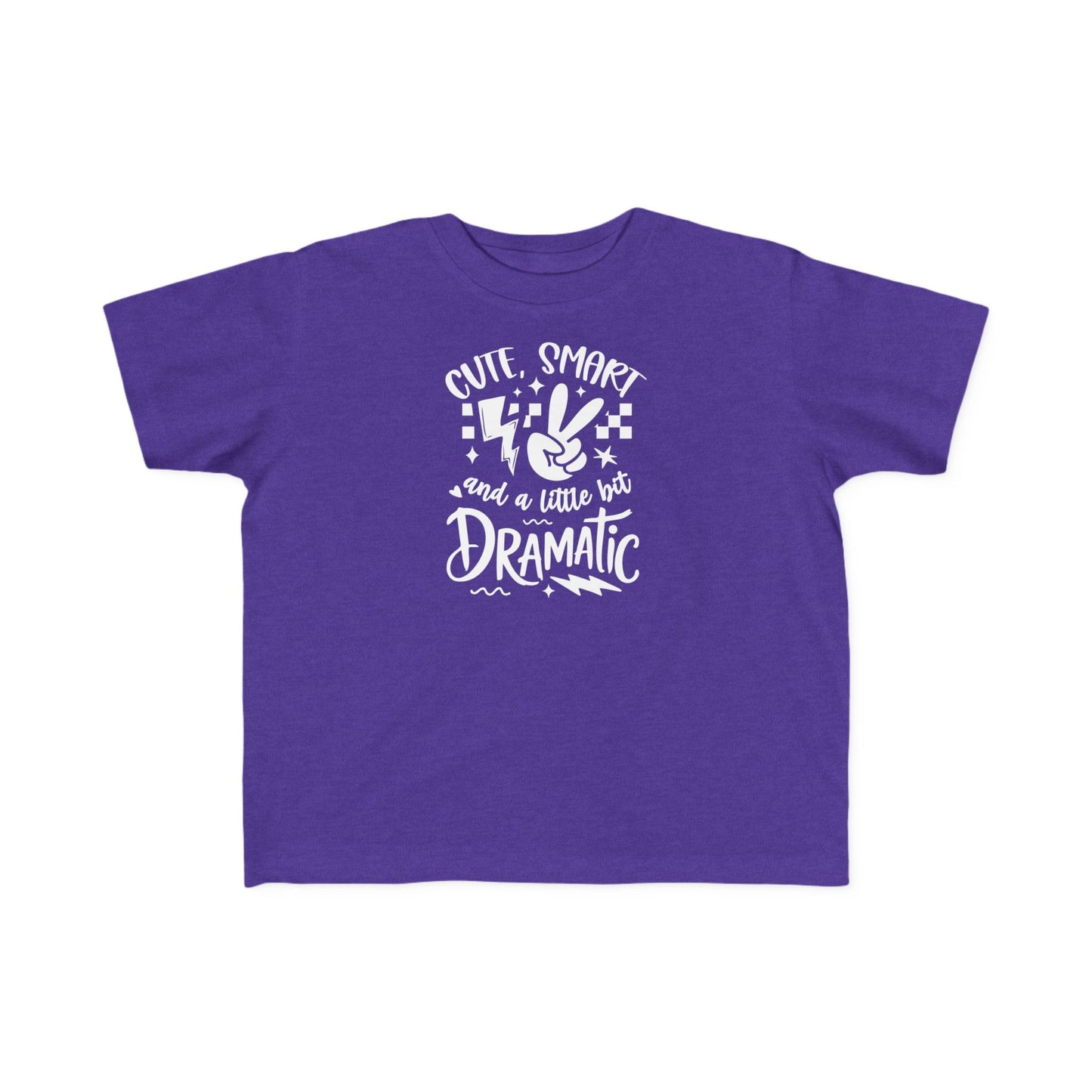 Toddler Tee "Cute, Smart and a Little Too Dramatic"