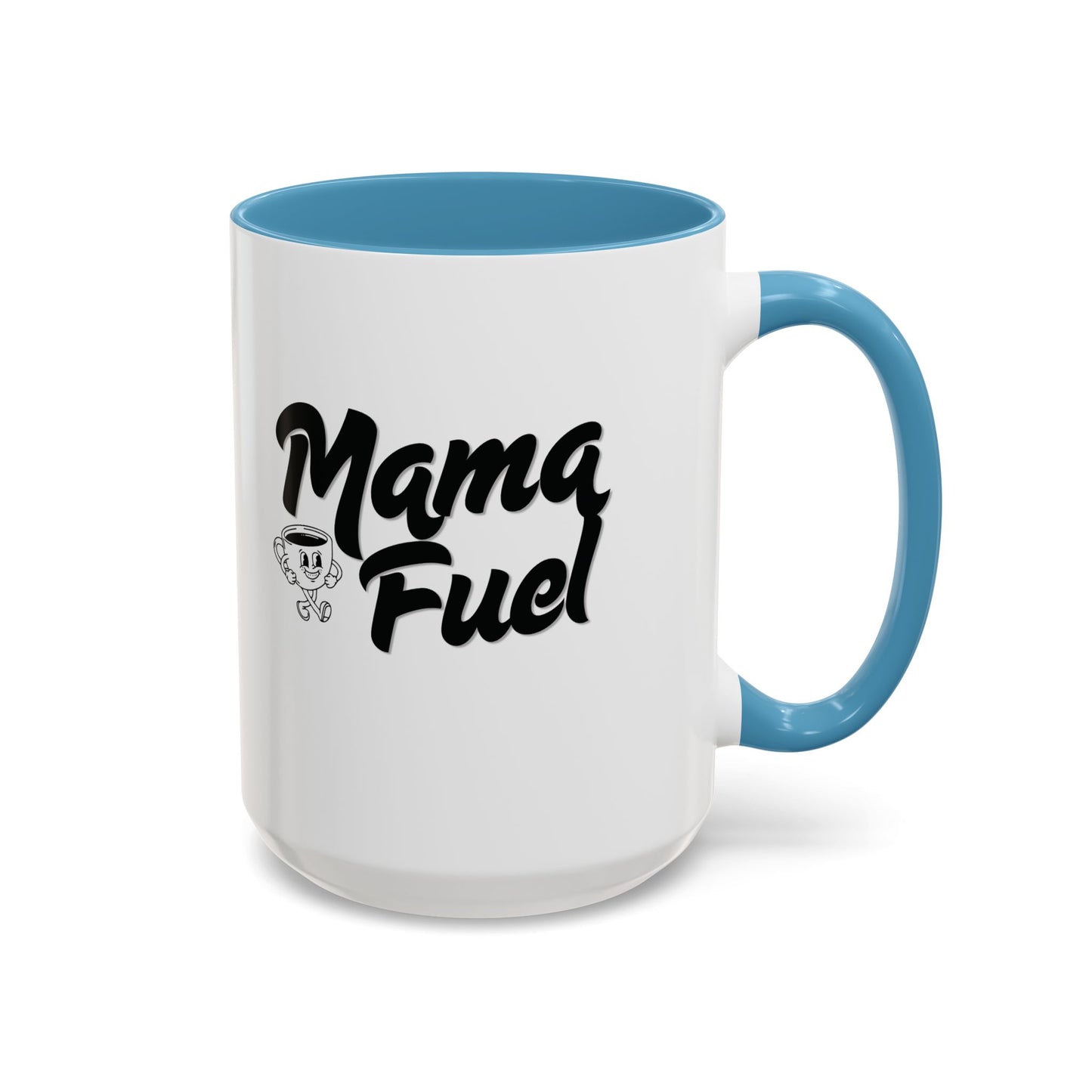 Mama Fuel Coffee Mug —  (11oz & 15oz Accent Mug)