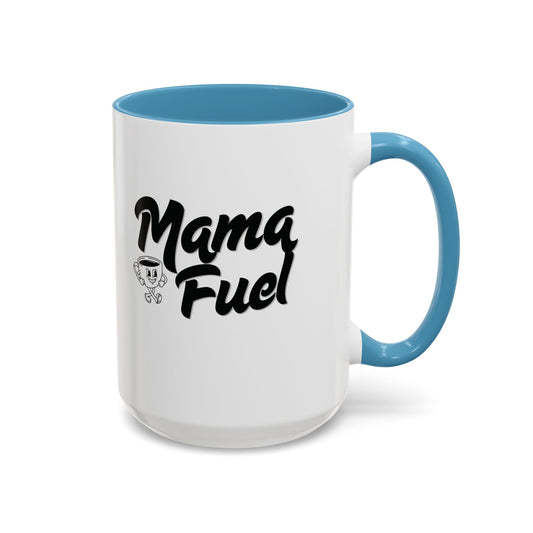 Mama Fuel Coffee Mug —  (11oz & 15oz Accent Mug)