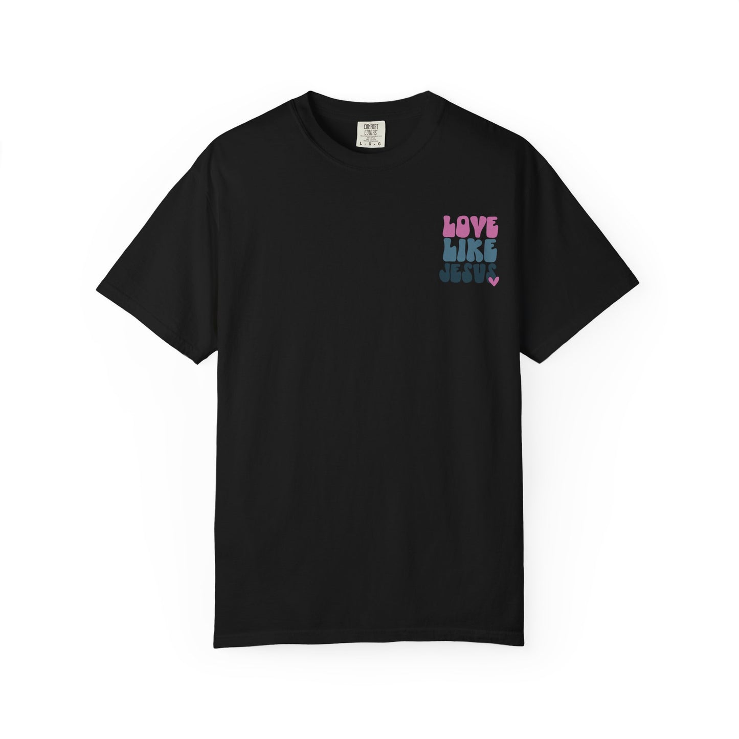 Love Like Jesus T-Shirt — Graphic Tee