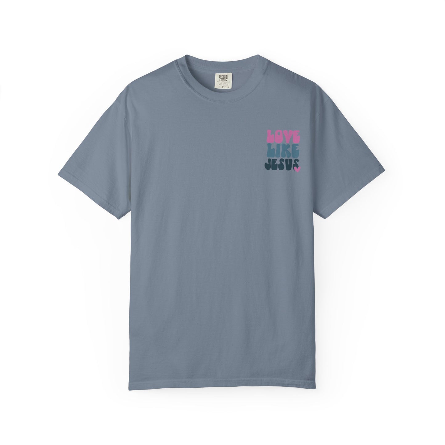 Love Like Jesus T-Shirt — Graphic Tee