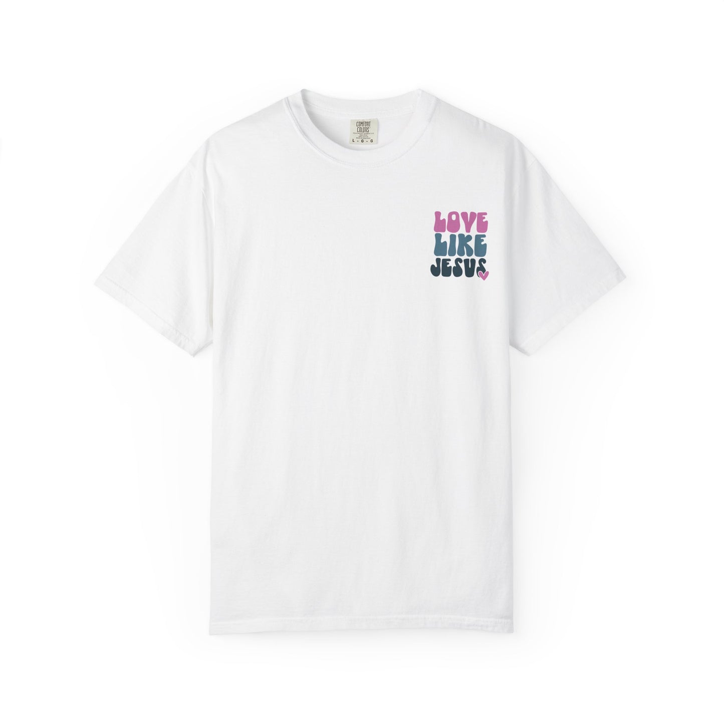 Love Like Jesus T-Shirt — Graphic Tee