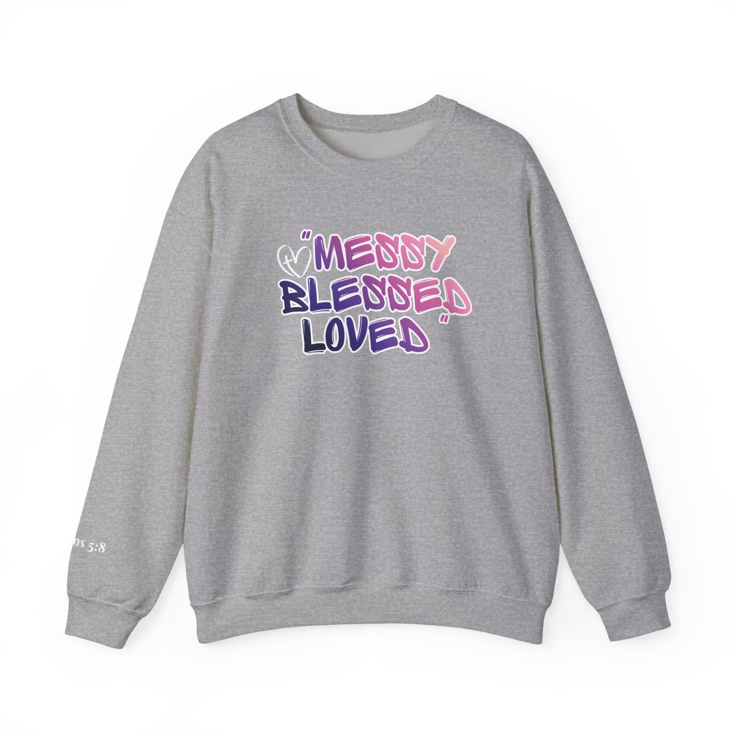 Crewneck Sweatshirt — "Messy Blessed Loved"