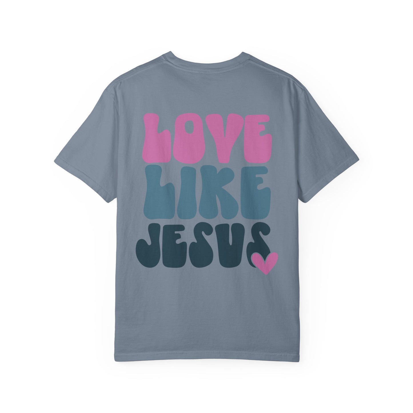 Love Like Jesus T-Shirt — Graphic Tee