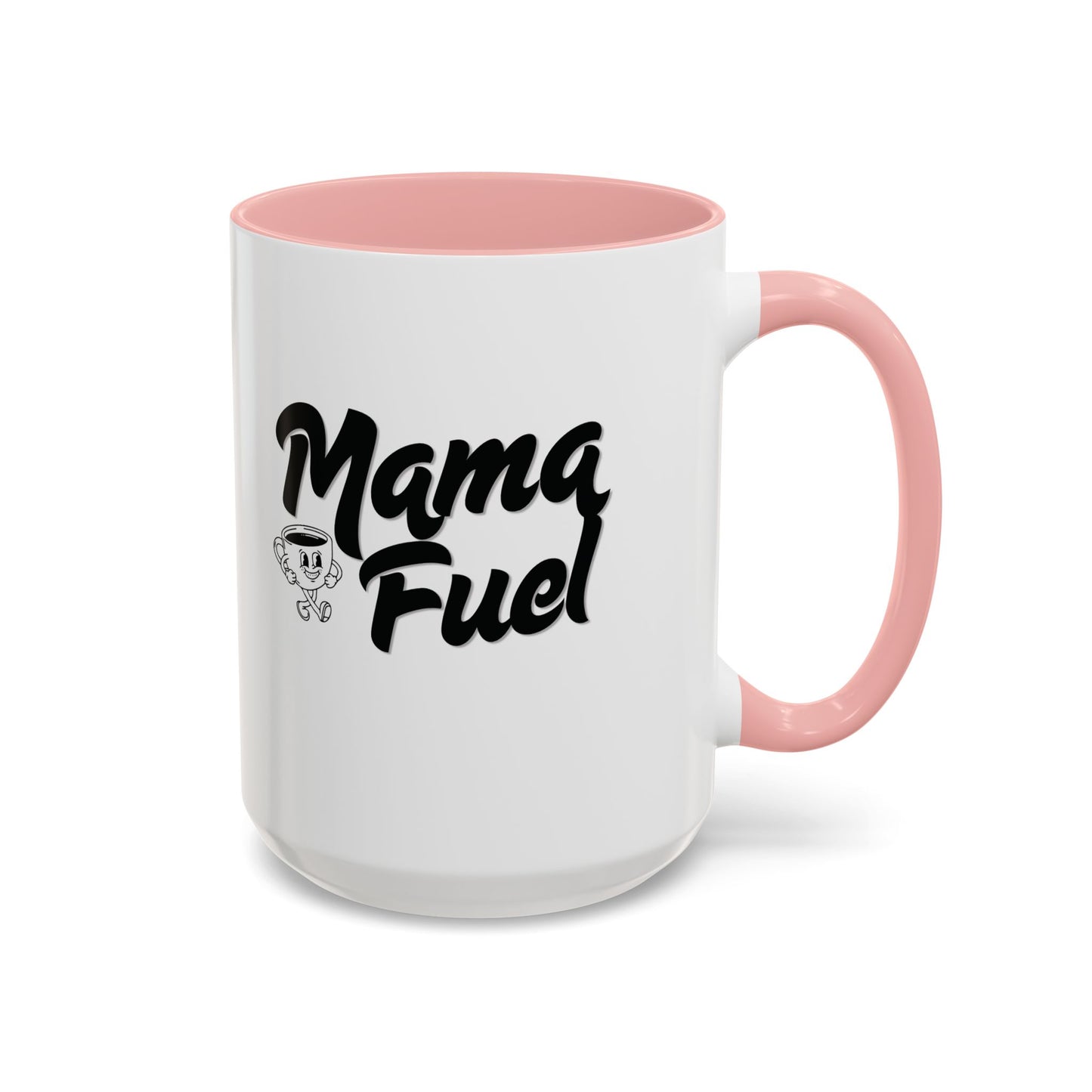 Mama Fuel Coffee Mug —  (11oz & 15oz Accent Mug)