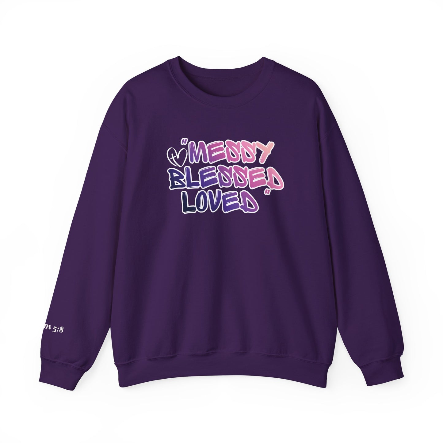 Crewneck Sweatshirt — "Messy Blessed Loved"