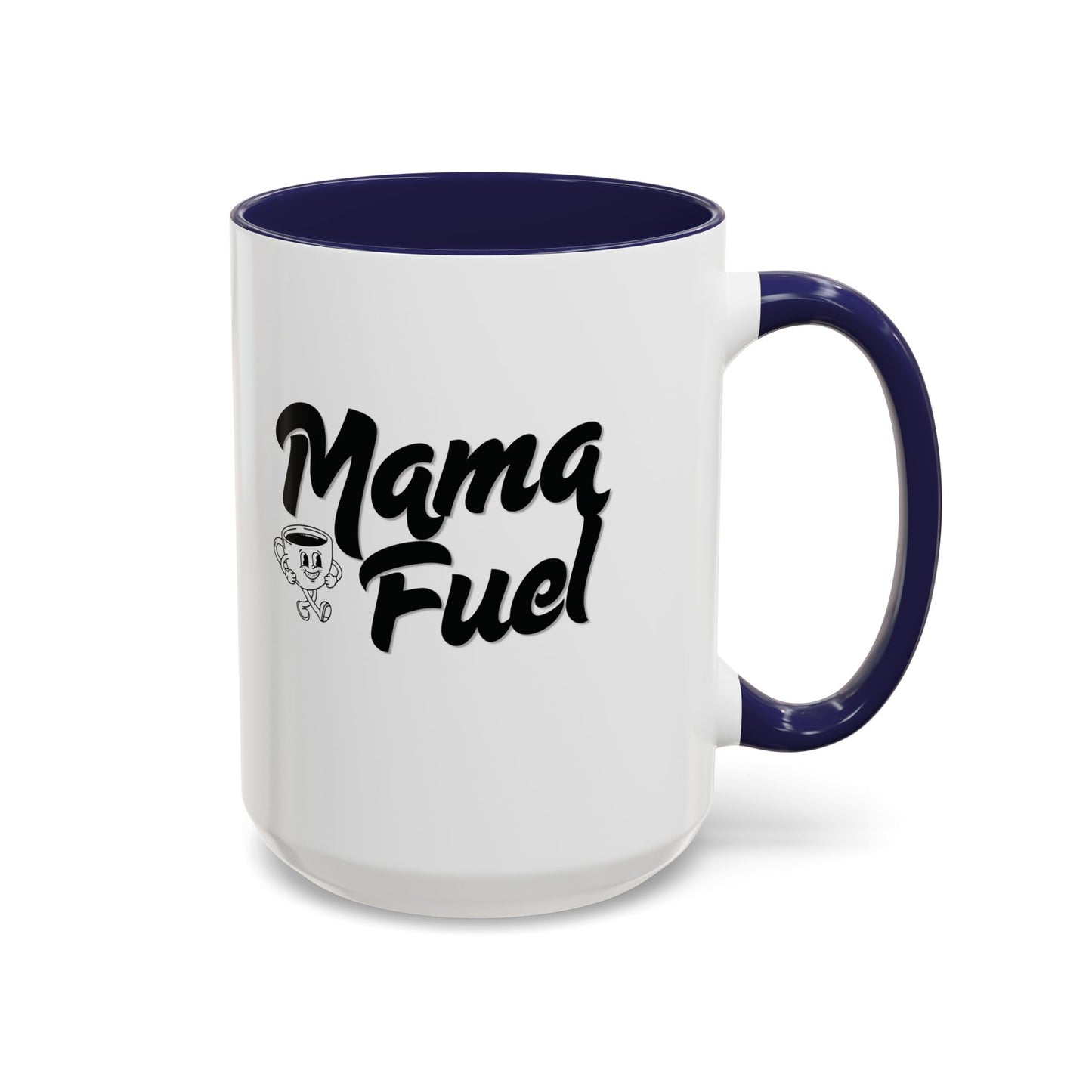 Mama Fuel Coffee Mug —  (11oz & 15oz Accent Mug)